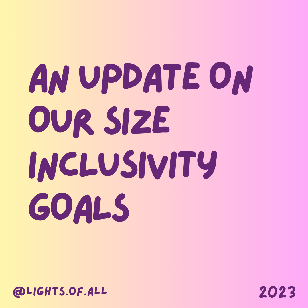 Update on our size inclusivity goals – Lights of all