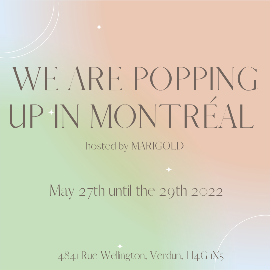 Montreal Pop up May 27th to 29th!