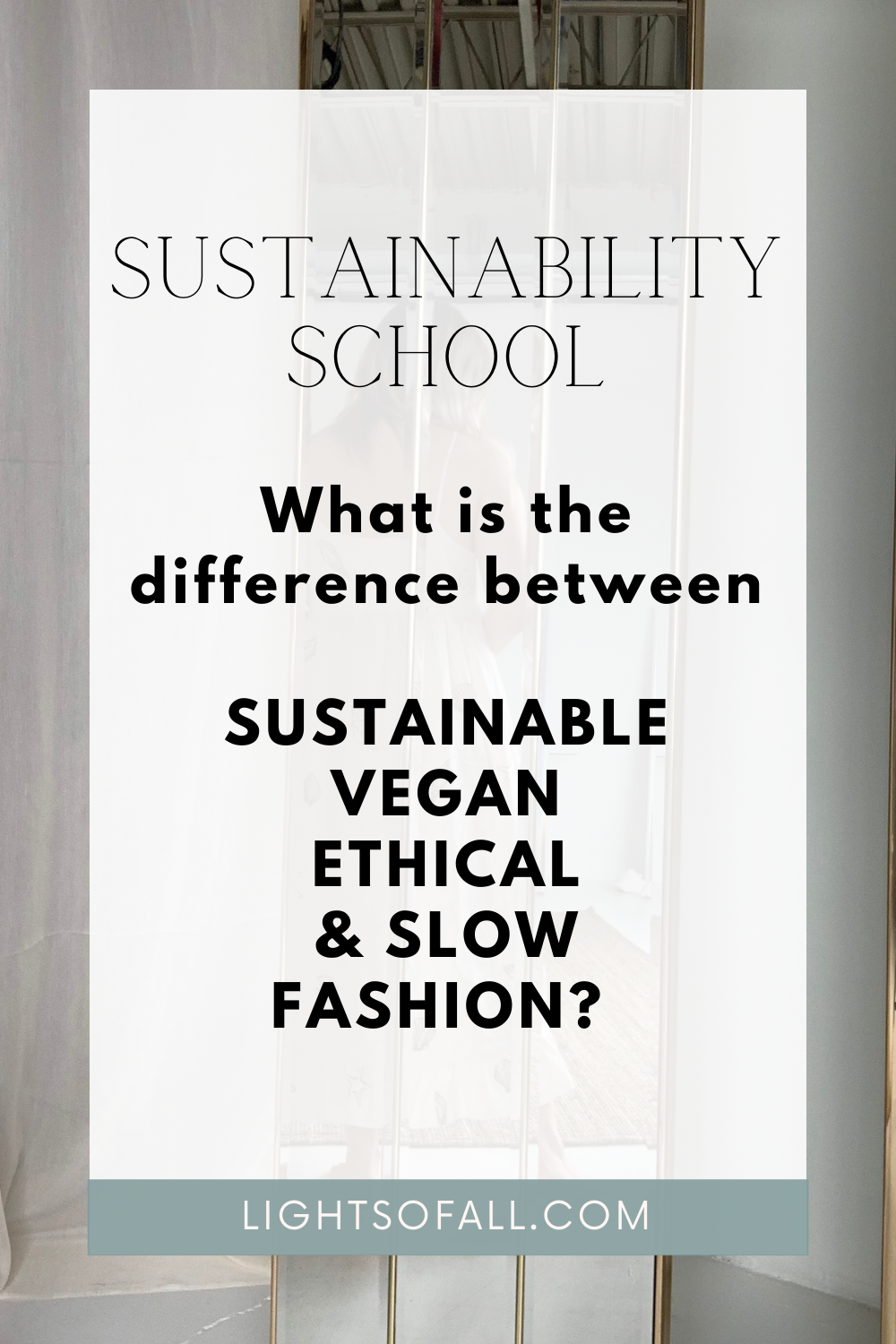 The difference between Ethical, Slow, Sustainable and Vegan Fashion.